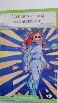 Image of Mi madre es una extraterrestre